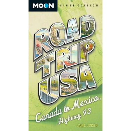 Road Trip USA: Canada to Mexico, Highway 93 -