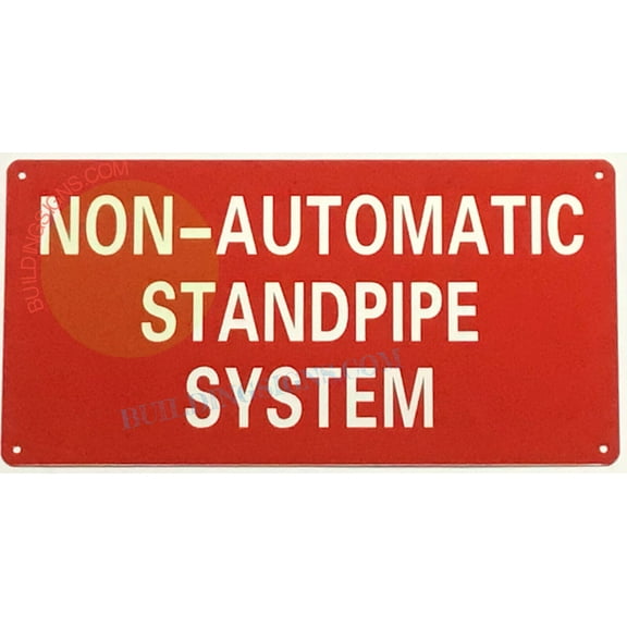 NON AUTOMATIC STANDPIPE SYSTEM SIGN((6x12,RED,ALUMINUM) -ref19722