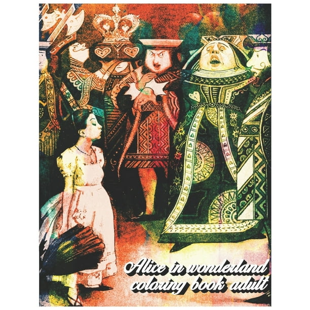 Alice In Wonderland Coloring Book Adult Classic Coloring Book For Relaxation Paperback Walmart Com Walmart Com