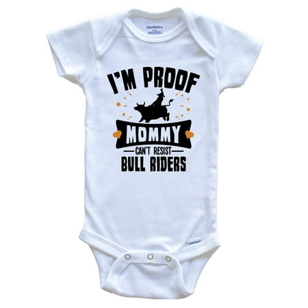 

Funny Bull Riding Baby Bodysuit - I m Proof Mommy Can t Resist Bull Riders Baby Bodysuit