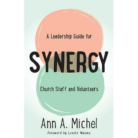 Synergy : A Leadership Guide for Church Staff and (Best Way To Recruit Church Volunteers)