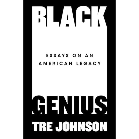 Pre-Owned Black Genius: Essays on an American Legacy, 9780593186473, 0593186478, Hardcover,