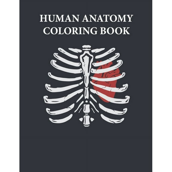 Human Anatomy Coloring Book: Color human anatomy and learn about this. (Paperback)