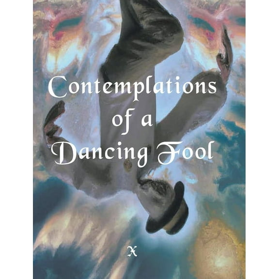 Contemplations of a Dancing fool, (Hardcover)