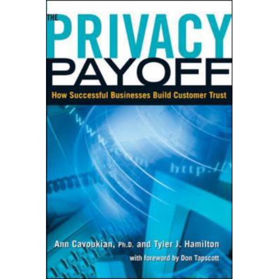 Pre-Owned The Privacy Payoff: How Successful Business Build Customer Trust (Hardcover) 0070905606 9780070905603