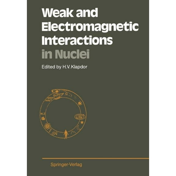 Weak and Electromagnetic Interactions in Nuclei: Proceedings of the International Symposium, Heidelberg, July 1-5, 1986, (Paperback)