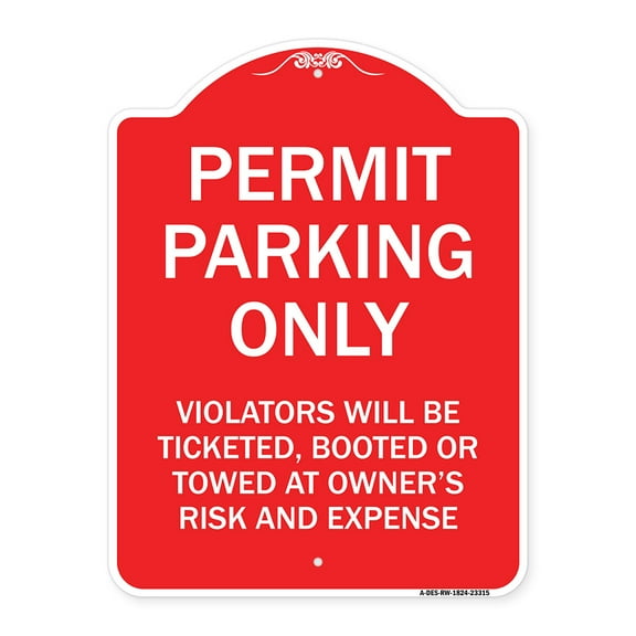 SignMission A-DES-RW-1824-23315 18 x 24 in. Designer Series Sign - Permit Parking Only Violators Will Be Ticketed Booted or Towed At Owners Risk & Expense, Red & White