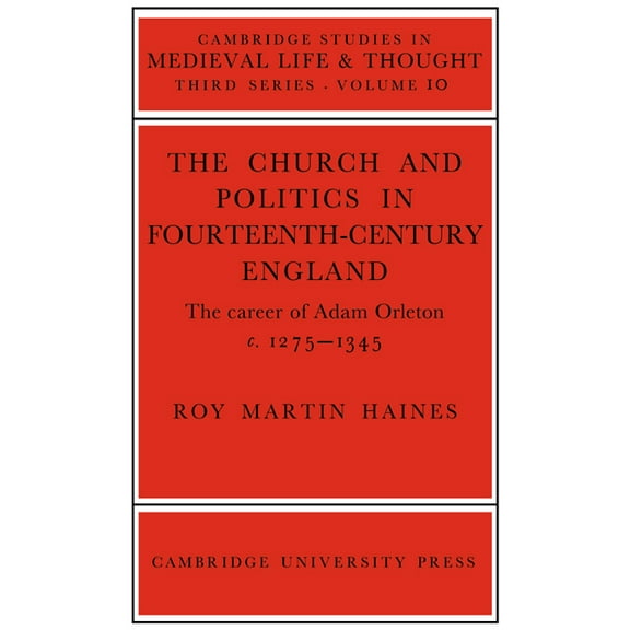 Cambridge Studies in Medieval Life and T Church/Politcs: Adam Orleton, Book 10, (Paperback)