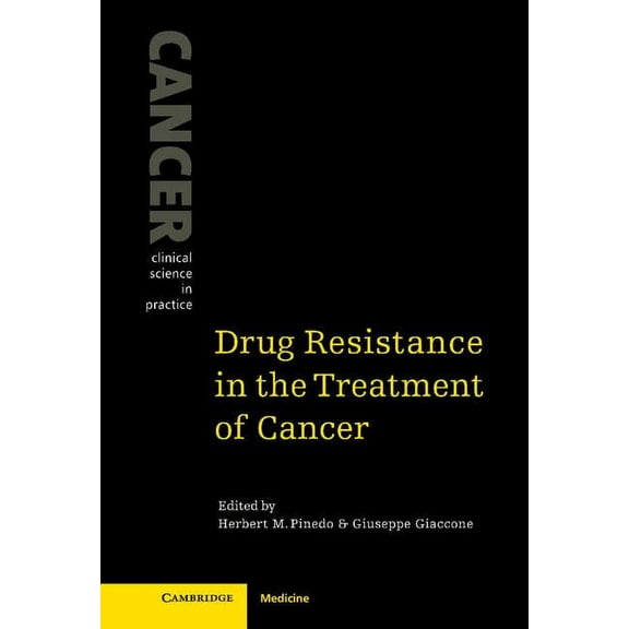 Cancer: Clinical Science in Practice Drug Resistance in the Treatment of Cancer, (Hardcover)