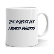 The Perfect Pet: French Bulldog Slasher Style Ceramic Dishwasher And Microwave Safe Mug By Undefined Gifts