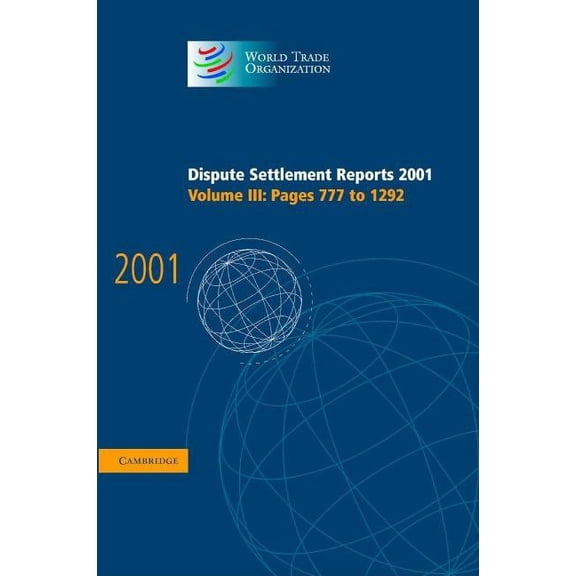 World Trade Organization Dispute Settlem Dispute Settlement Reports 2001, (Hardcover)
