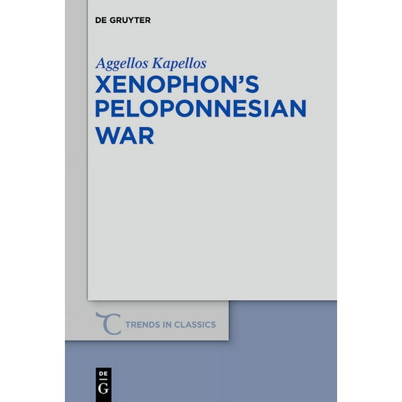 Trends in Classics - Supplementary Volum Xenophon's Peloponnesian War, Book 82, (Hardcover)