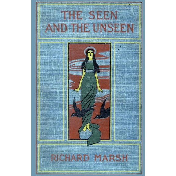 The Seen and the Unseen (Paperback)