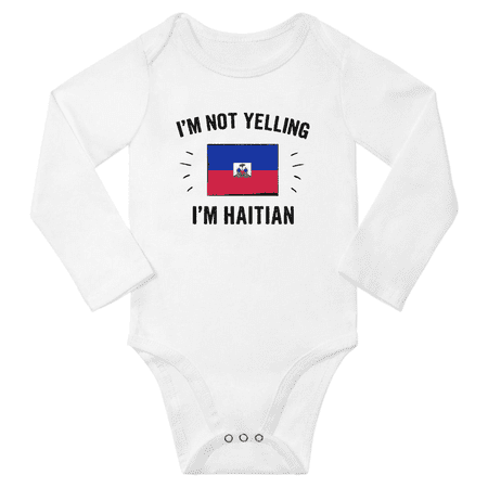 

I m Not Yelling I m Haitian! Baby Long Sleeve Bodysuit Outfits (White 24 Months)