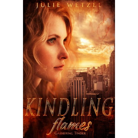 The Ancient Fire Series: Kindling Flames : Gathering Tinder (Paperback)