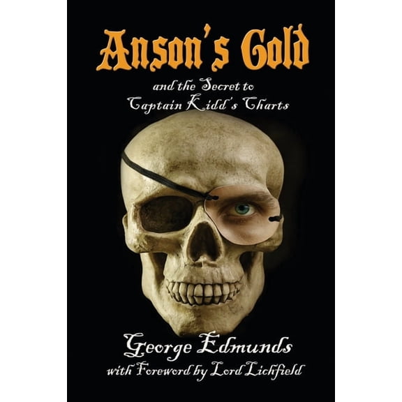 Anson's Gold: and the Secret to Captain Kidd's Charts, (Paperback)