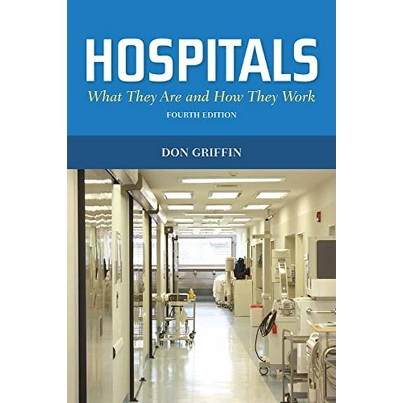 Pre-Owned Hospitals: What They Are and How They Work: What They Are and How They Work (Paperback) 0763791091 9780763791094