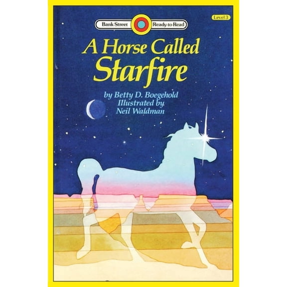 Bank Street Ready-To-Read: A Horse Called Starfire (Paperback)