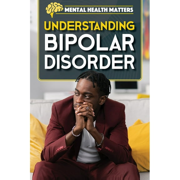Mental Health Matters Understanding Bipolar Disorder, (Hardcover)