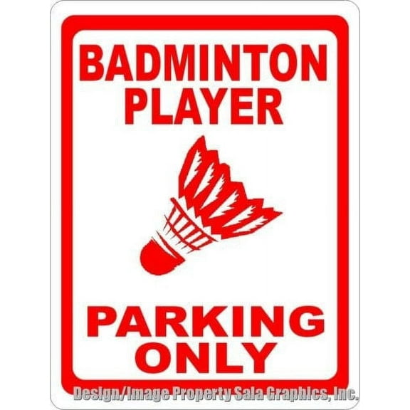 Badminton Player Parking Only Sign