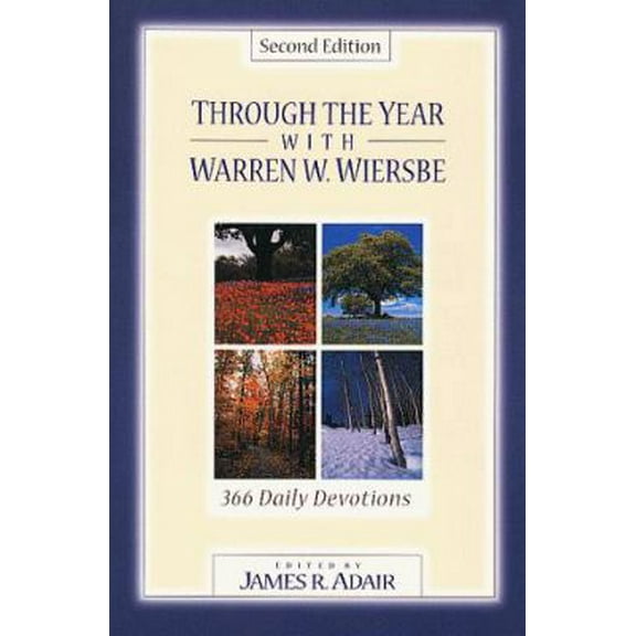 Pre-Owned Through the Year With Warren W. Wiersbe: 366 Daily Devotions (Paperback) 0801057027 9780801057021