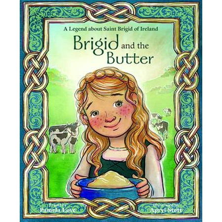 Irish Legends - Brigid and the Butter: A Legend about St. Brigid of Ireland (Hardcover)
