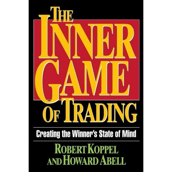Creating the Winner's State of Mind: The Inner Game of Trading (Paperback)