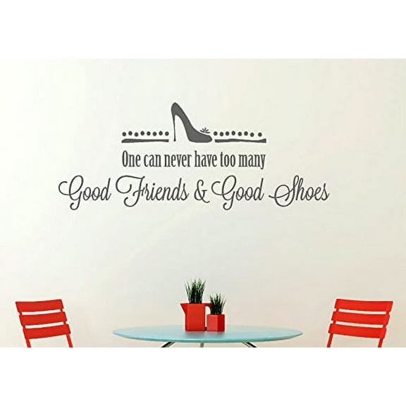 You Never Have Too Many Friends and Shoes Wall Decal Saying, 28 x 11 , Storm Gray