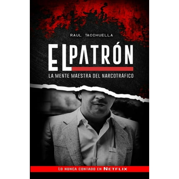 El Patrón El Patron: La Mente Maestra Del Narcotráfico, Book 2, (Paperback)