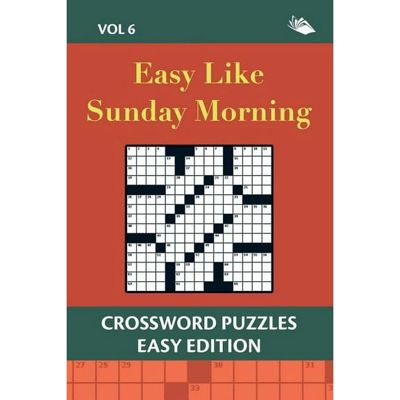 Easy Like Sunday Morning Vol 6: Crossword Puzzles Easy Edition (Paperback)