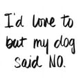 thumbnail image 2 of SD Graphics Studio 21x20 White Modern Wood Framed Museum Art Print Titled - My Dog Said No, 2 of 4