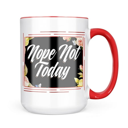 

Neonblond Floral Border Nope Not Today Mug gift for Coffee Tea lovers