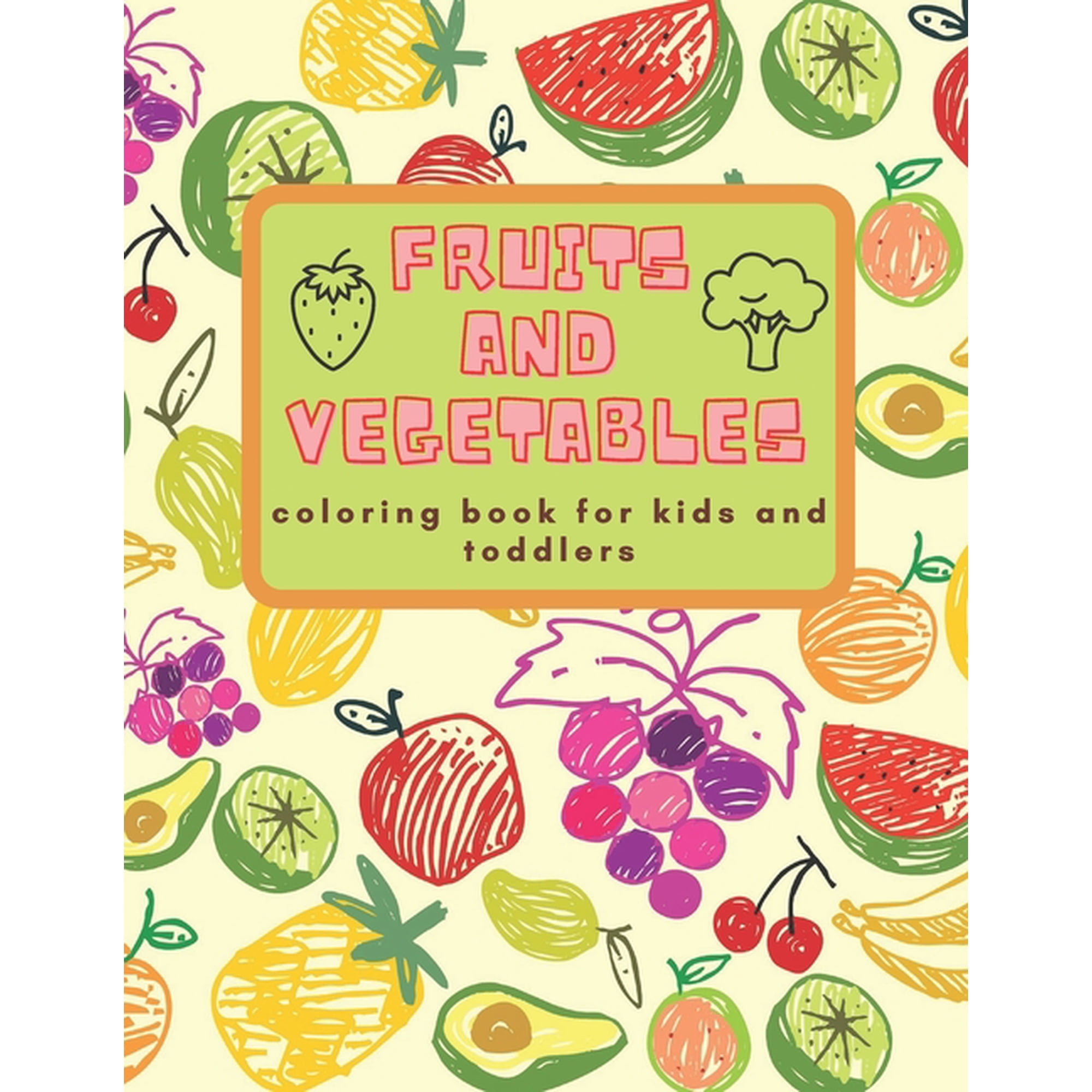 Fruits and Vegetables: Coloring Book for Kids and Toddlers, (Paperback)
