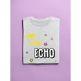 thumbnail image 3 of Don't Be An Echo Fashion Slogan T-Shirt Women -Image by Shutterstock, Female x-Large, 3 of 4