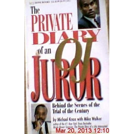 Pre-Owned Private Diary of an O.J. Juror: Behind the Scenes of the Trial of the Century (Mass Market Paperback) 0787105805 9780787105808