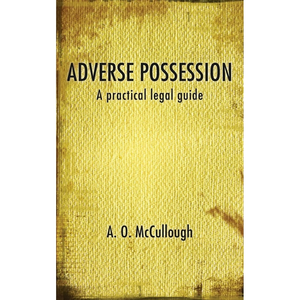 Adverse Possession A practical legal guide (Paperback)