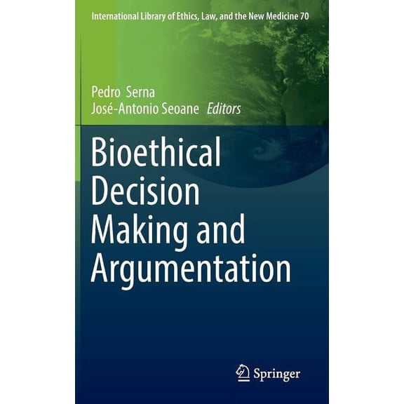Bioethical Decision Making and Argumentation