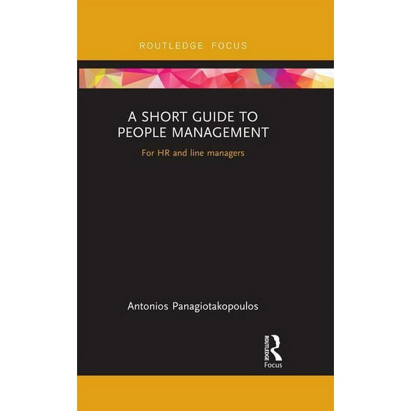 Routledge Focus on Business and Manageme A Short Guide to People Management: For HR and line managers, (Hardcover)