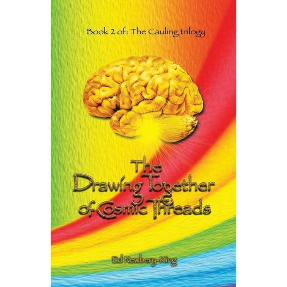 The Cauling Trilogy: The Drawing Together of Cosmic Threads (Series #2) (Paperback)