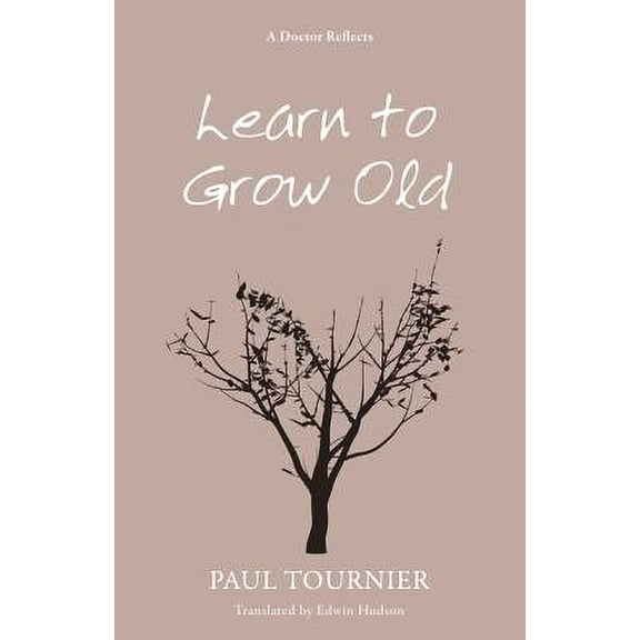 Learn to Grow Old (Paperback)