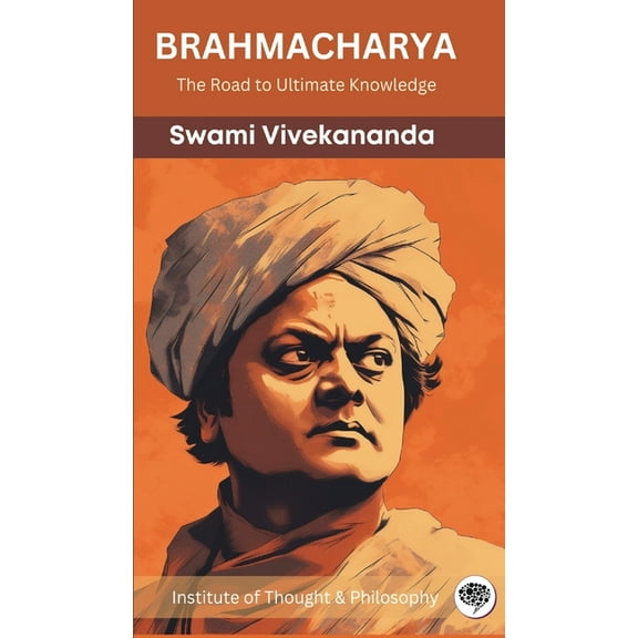 Brahmacharya: The Road to Ultimate Knowledge (by ITP Press), (Hardcover)