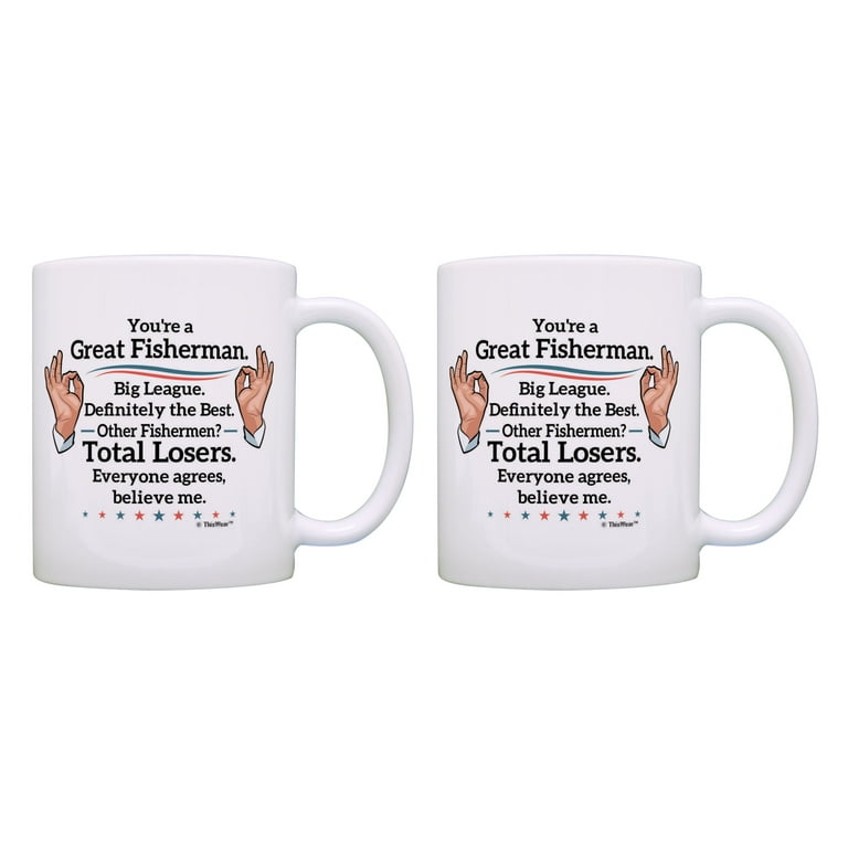 ThisWear Fishing Gag Gifts You're a Great Fisherman Funny Political Gifts  11 ounce 2 Pack Coffee Mugs 