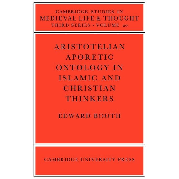 Cambridge Studies in Medieval Life and T Aristotelian Aporetic Ontology in Islamic and Christian Thinkers, Book 20, (Paperback)