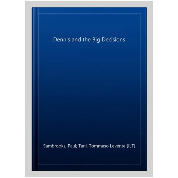 Dennis and the Big Decisions