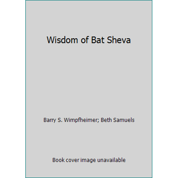 Pre-Owned Wisdom of Bat Sheva (Hardcover) 1602801274 9781602801271