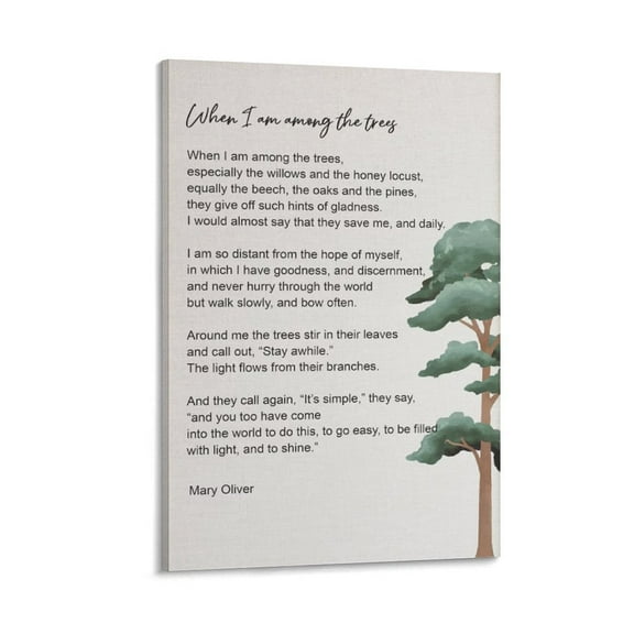 When I Am Among The Trees by Mary Oliver Canvas Art Poster and Wall Art Picture Print Modern Family bedroom Decor Posters 24x36inch(60x90cm)