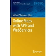 Lecture Notes in Geoinformation and Cartography: Online Maps with APIs and Webservices (Hardcover)
