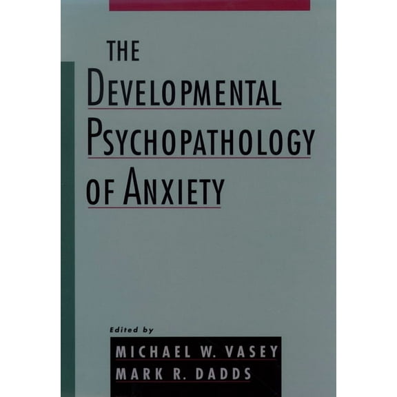 The Developmental Psychopathology of Anxiety, (Hardcover)