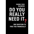 thumbnail image 1 of Pre-Owned Do You Really Need It? : One Question to Free You Financially, 1 of 1