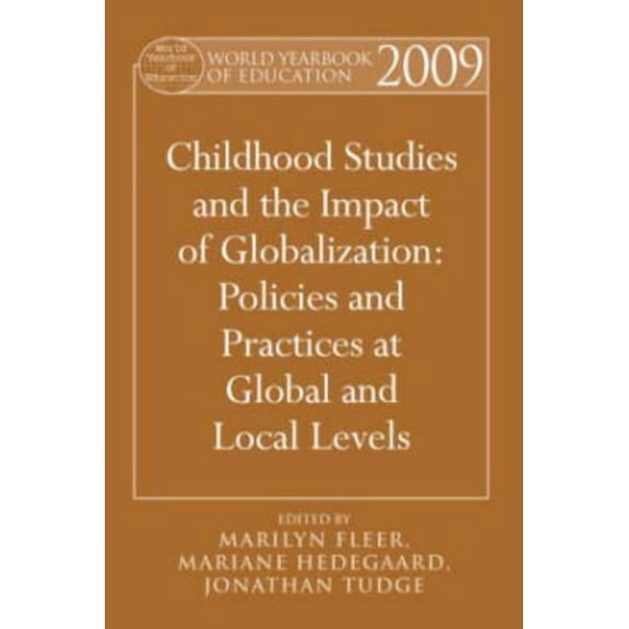 World Yearbook of Education World Yearbook of Education 2009: Childhood Studies and the Impact of Globalization: Policies and Practices at Global an, (Hardcover)